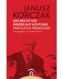 Das Recht des Kindes auf Achtung / Fröhliche Pädagogik