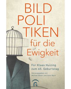 Bildpolitiken für die Ewigkeit