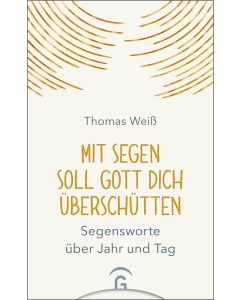 Mit Segen soll Gott dich überschütten