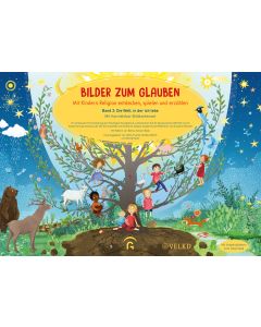 Bilder zum Glauben. Mit Kindern Religion entdecken, spielen und erzählen