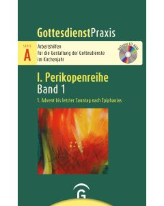 Gottesdienstpraxis Serie A, Perikopenreihe I / 1. Advent bis letzter Sonntag nach Epiphanias