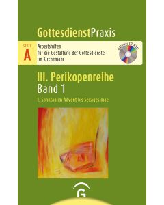 Gottesdienstpraxis Serie A, Perikopenreihe III / 1. Sonntag im Advent bis Sexagesimae