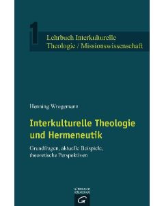 Lehrbuch Interkulturelle Theologie / Missionswissenschaft / Interkulturelle Theologie und Hermeneutik