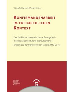 Konfirmandenarbeit erforschen und gestalten / Konfirmandenarbeit im freikirchlichen Kontext