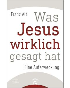 Was Jesus wirklich gesagt hat