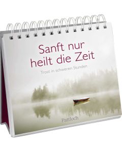 Sanft nur heilt die Zeit