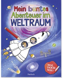 Mal doch mal! – Mein buntes Abenteuer im Weltraum