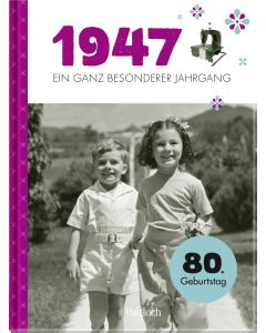 1947 – Ein ganz besonderer Jahrgang