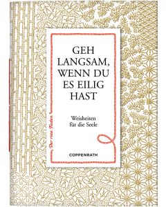 Geh langsam, wenn du es eilig hast