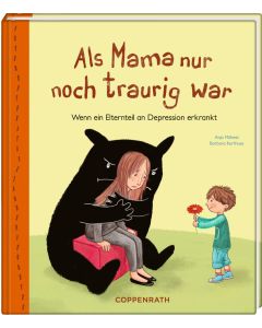 Als Mama nur noch traurig war