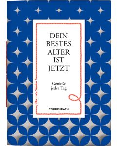 Dein bestes Alter ist jetzt