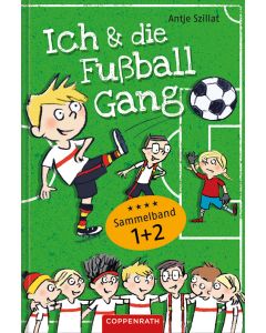 Ich & die Fußballgang - Fußballgeschichten (Sammelband 1+2)