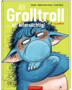 Der Grolltroll ... ist eifersüchtig!