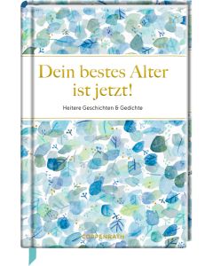Dein bestes Alter ist jetzt!