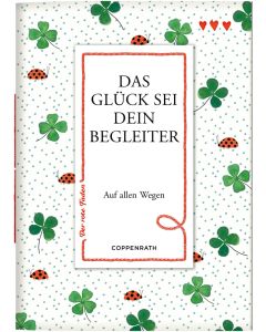 Das Glück sei dein Begleiter