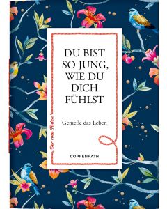 Du bist so jung, wie du dich fühlst