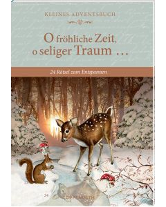 Adventskalenderbuch – O fröhliche Zeit, o seliger Traum …