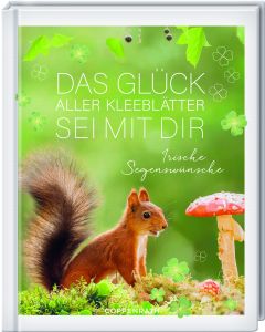 Das Glück aller Kleeblätter sei mit dir
