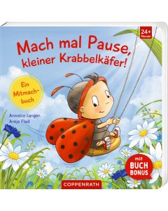Mach mal Pause, kleiner Krabbelkäfer!