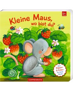 Mein erstes Guckloch-Fühlbuch: Kleine Maus, wo bist du?