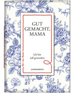 Gut gemacht, Mama