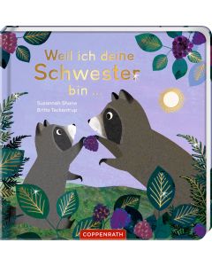 Weil ich deine Schwester bin ...