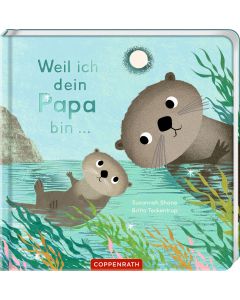 Weil ich dein Papa bin ...