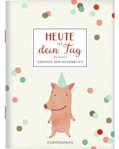 Heute ist dein Tag