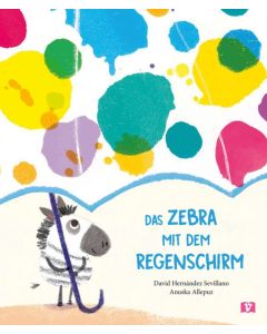 Das Zebra mit dem Regenschirm. Bilderbuch