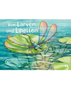 Von Larven und Libellen. Bilderbuch