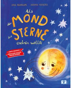 Als der Mond die Sterne ordnen wollte. Bilderbuch