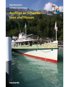 Ausflüge an Schweizer Seen und Flüssen