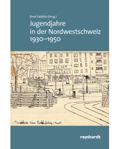 Jugendjahre in der Nordwestschweiz 1930–1950