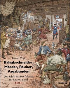 Halsabschneider, Mörder, Räuber, Vagabunden – Band II