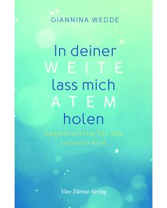 In deiner Weite lass mich Atem holen