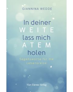 In deiner Weite lass mich Atem holen
