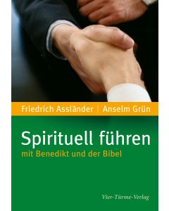 Spirituell führen mit Benedikt und der Bibel
