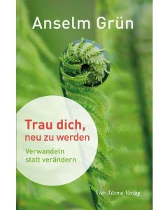 Trau dich, neu zu werden