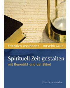 Spirituell Zeit gestalten mit Benedikt und der Bibel