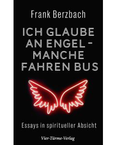 Ich glaube an Engel – manche fahren Bus