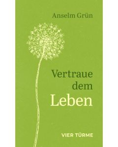 Vertraue dem Leben