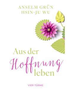 Aus der Hoffnung leben