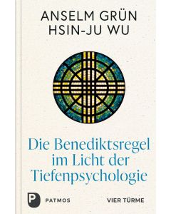 Die Benediktsregel im Licht der Tiefenpsychologie