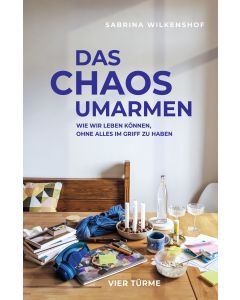 Das Chaos umarmen