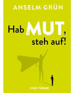 Hab Mut, steh auf!