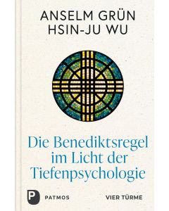 Die Benediktsregel im Licht der Tiefenpsychologie
