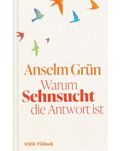 Warum Sehnsucht die Antwort ist