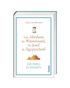 Von Abraham im Wüstensand bis Josef in Ägyptenland