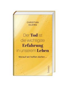 Der Tod ist die wichtigste Erfahrung in unserem Leben