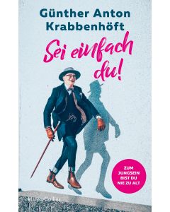 Sei einfach du! – Zum Jungsein bist du nie zu alt